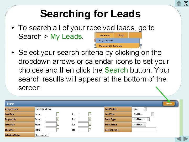 X Searching for Leads • To search all of your received leads, go to