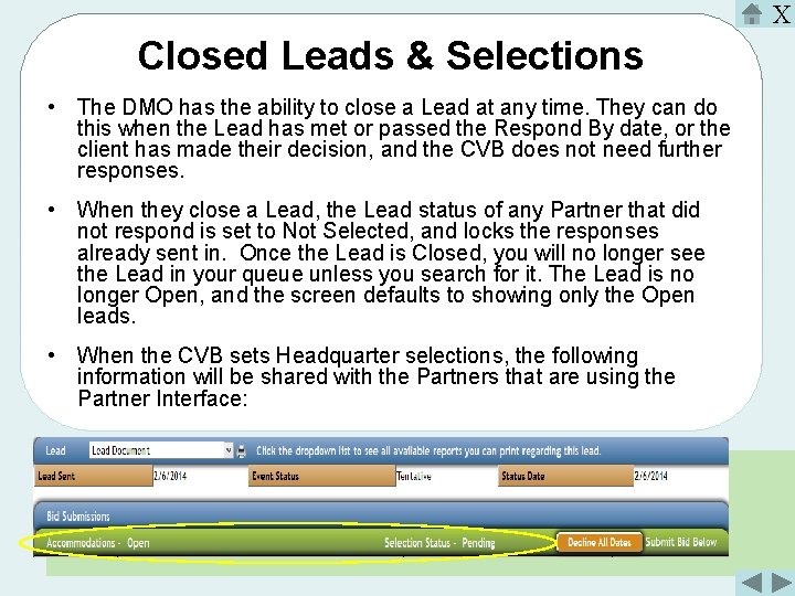 X Closed Leads & Selections • The DMO has the ability to close a