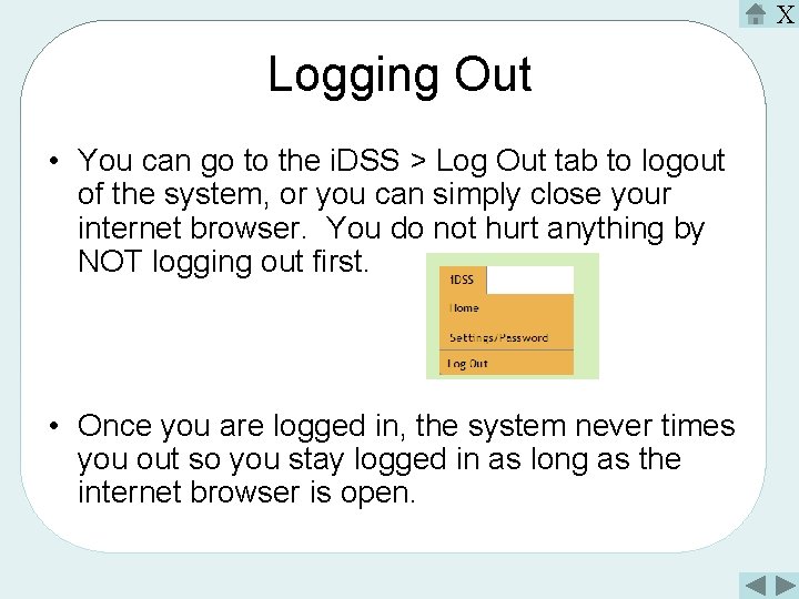 X Logging Out • You can go to the i. DSS > Log Out