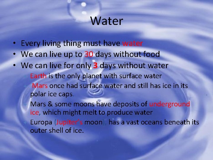 Water • Every living thing must have water • We can live up to