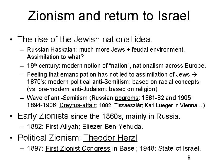 Zionism and return to Israel • The rise of the Jewish national idea: –