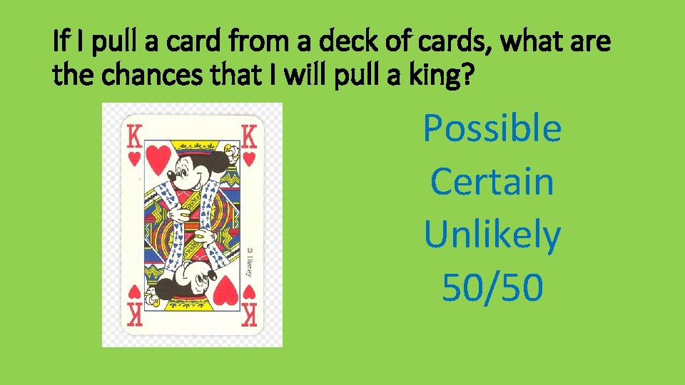 If I pull a card from a deck of cards, what are the chances