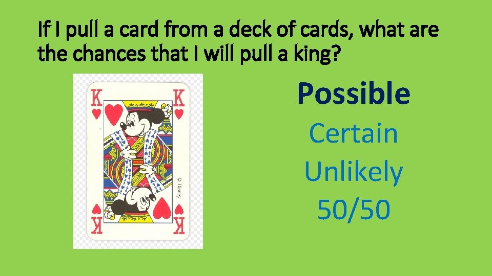 If I pull a card from a deck of cards, what are the chances