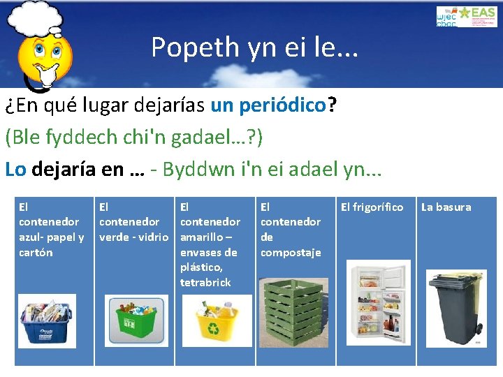 Popeth yn ei le. . . ¿En qué lugar dejarías un periódico? (Ble fyddech