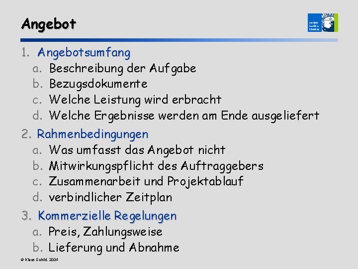 Angebot 1. Angebotsumfang a. Beschreibung der Aufgabe b. Bezugsdokumente c. Welche Leistung wird erbracht