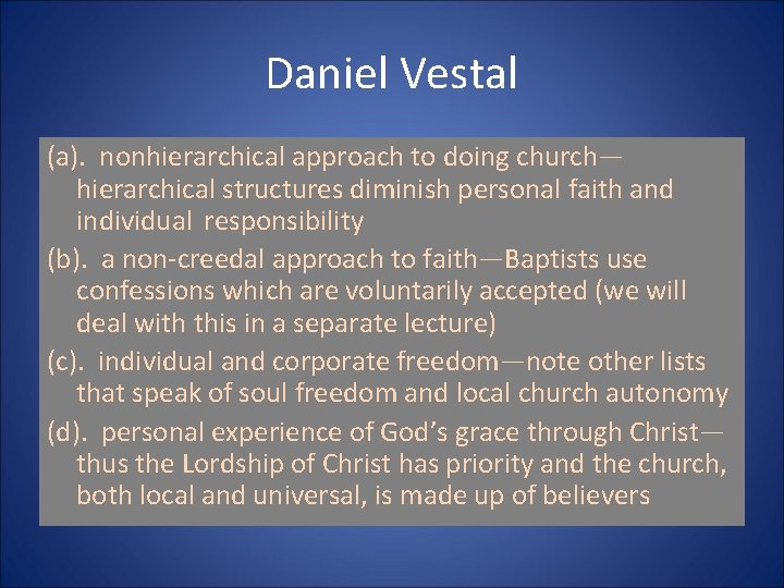 Daniel Vestal (a). nonhierarchical approach to doing church— hierarchical structures diminish personal faith and