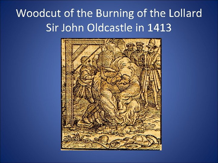 Woodcut of the Burning of the Lollard Sir John Oldcastle in 1413 