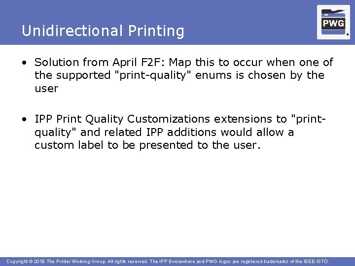 Unidirectional Printing • Solution from April F 2 F: Map this to occur when