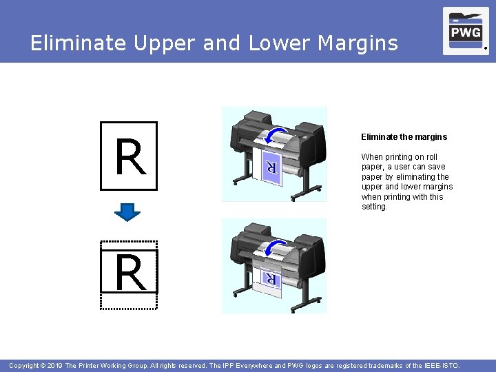 Eliminate Upper and Lower Margins R Eliminate the margins When printing on roll paper,