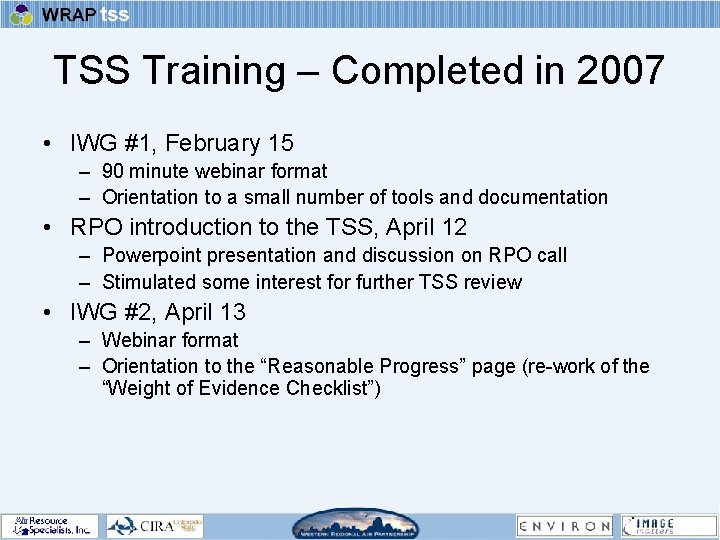 TSS Training – Completed in 2007 • IWG #1, February 15 – 90 minute