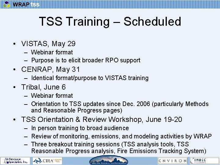 TSS Training – Scheduled • VISTAS, May 29 – Webinar format – Purpose is