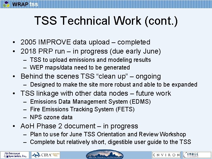 TSS Technical Work (cont. ) • 2005 IMPROVE data upload – completed • 2018