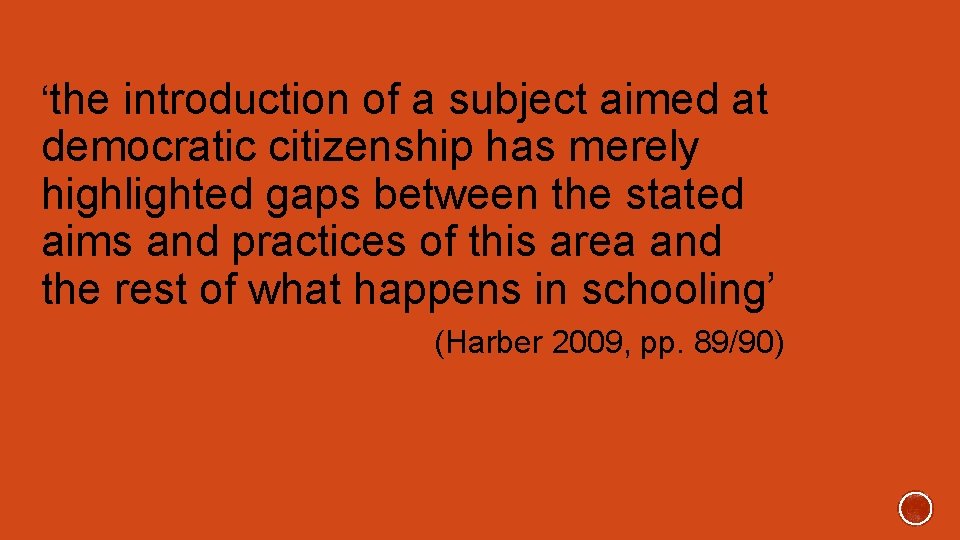 ‘the introduction of a subject aimed at democratic citizenship has merely highlighted gaps between