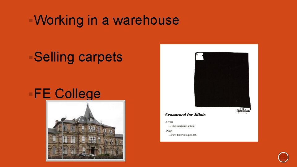 §Working in a warehouse §Selling carpets §FE College 