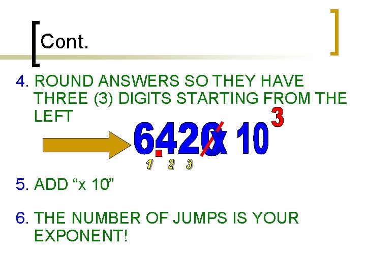 Cont. 4. ROUND ANSWERS SO THEY HAVE THREE (3) DIGITS STARTING FROM THE LEFT