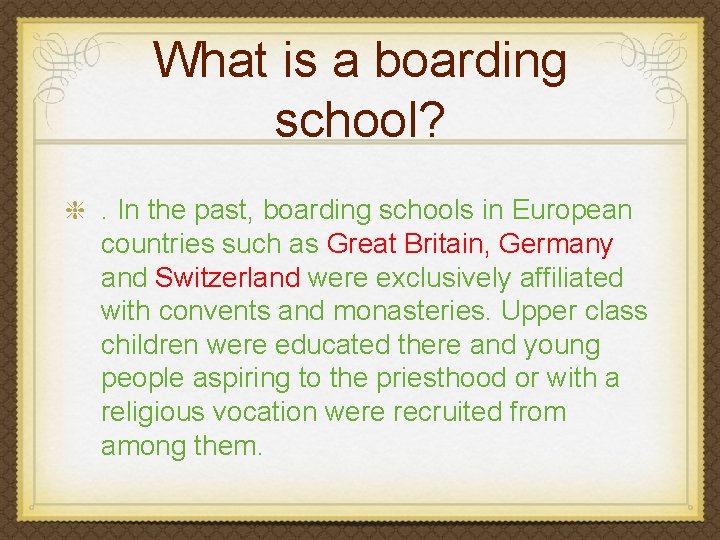 What is a boarding school? . In the past, boarding schools in European countries