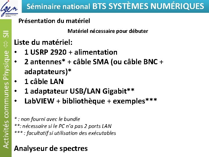 Séminaire national BTSde SYSTÈMES Eléments constat NUMÉRIQUES Activités communes Physique SII Présentation du matériel