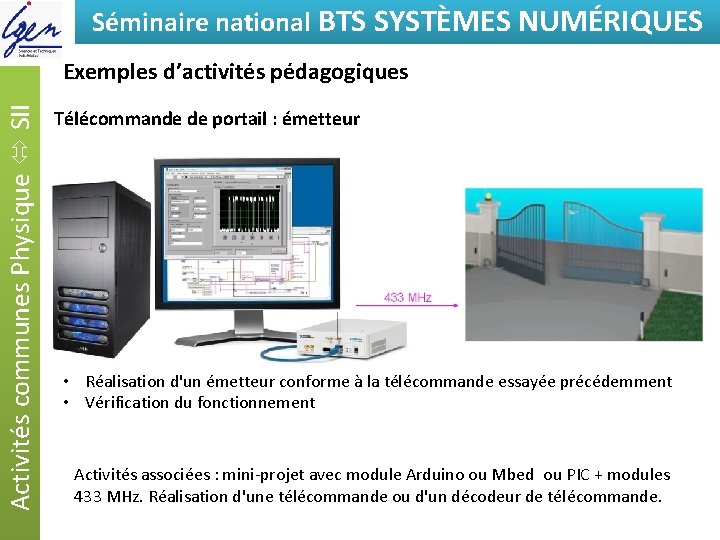 Séminaire national BTSde SYSTÈMES Eléments constat NUMÉRIQUES Activités communes Physique SII Exemples d’activités pédagogiques