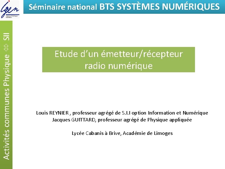 Activités communes Physique SII Séminaire national BTSde SYSTÈMES Eléments constat NUMÉRIQUES Etude d’un émetteur/récepteur