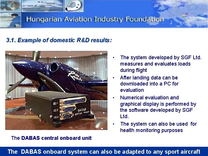 3. 1. Example of domestic R&D results: • • The system developed by SGF