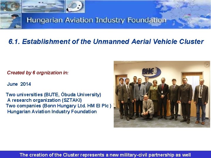 6. 1. Establishment of the Unmanned Aerial Vehicle Cluster Created by 6 orgnization in: