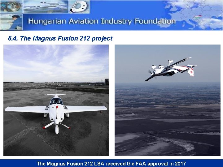 6. 4. The Magnus Fusion 212 project The Magnus Fusion 212 LSA received the