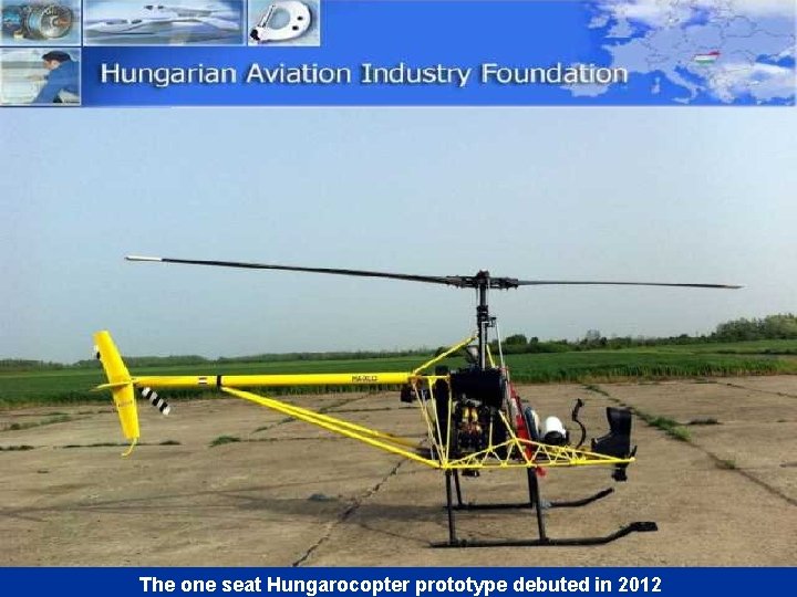 The one seat Hungarocopter prototype debuted in 2012 