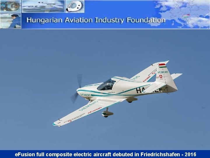 e. Fusion full composite electric aircraft debuted in Friedrichshafen - 2016 