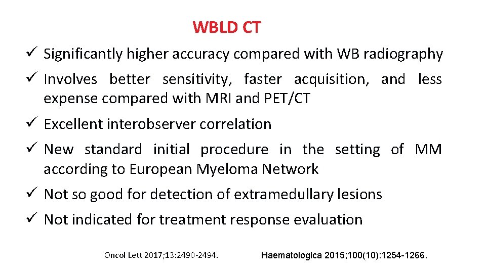 WBLD CT ü Significantly higher accuracy compared with WB radiography ü Involves better sensitivity,