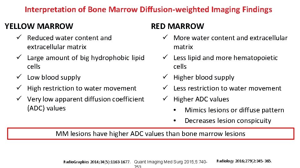 Interpretation of Bone Marrow Diffusion-weighted Imaging Findings YELLOW MARROW ü Reduced water content and