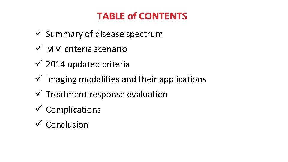 TABLE of CONTENTS ü Summary of disease spectrum ü MM criteria scenario ü 2014