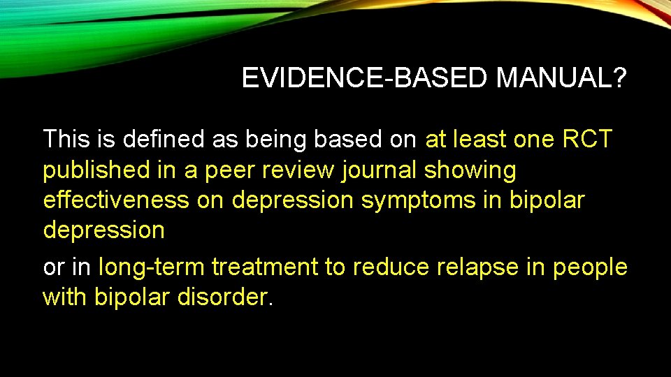 EVIDENCE-BASED MANUAL? This is defined as being based on at least one RCT published