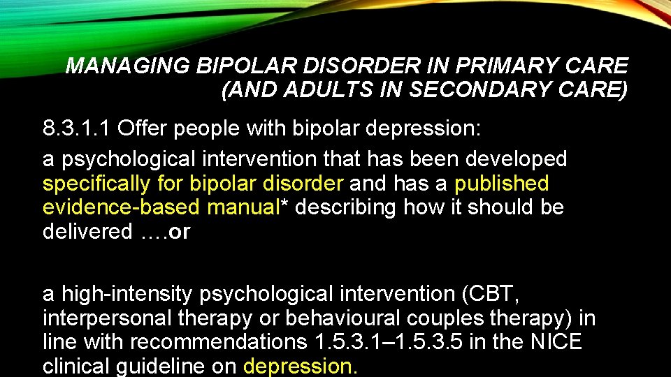 MANAGING BIPOLAR DISORDER IN PRIMARY CARE (AND ADULTS IN SECONDARY CARE) 8. 3. 1.
