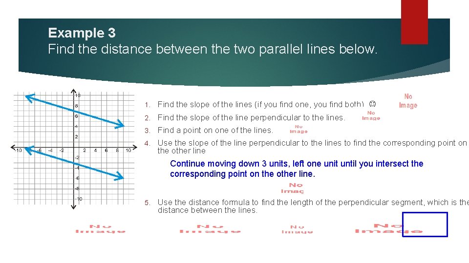 Example 3 Find the distance between the two parallel lines below. 1. Find the
