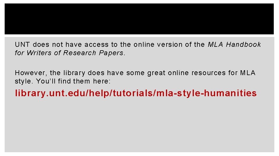 UNT does not have access to the online version of the MLA Handbook for