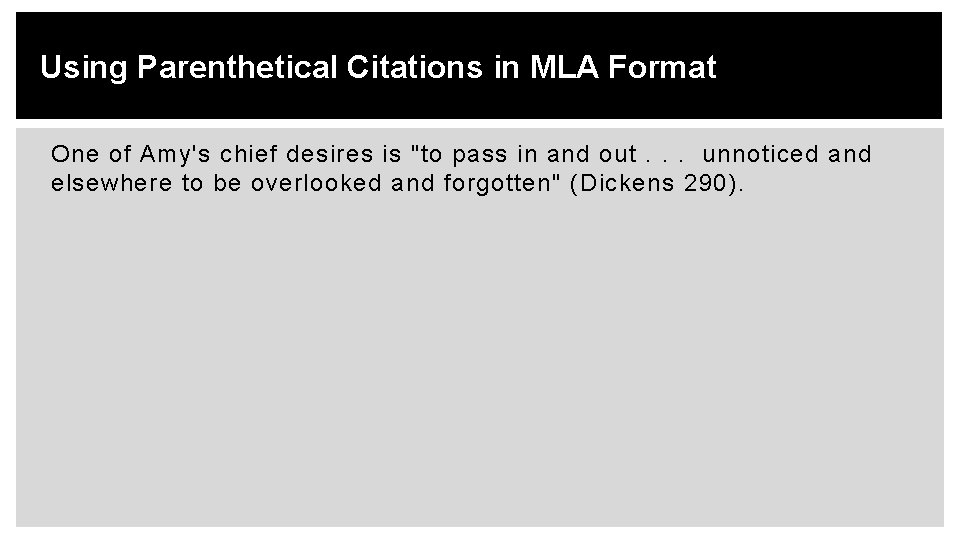 Using Parenthetical Citations in MLA Format One of Amy's chief desires is "to pass