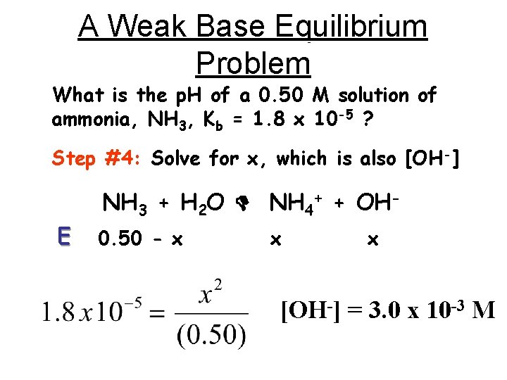 A Weak Base Equilibrium Problem What is the p. H of a 0. 50