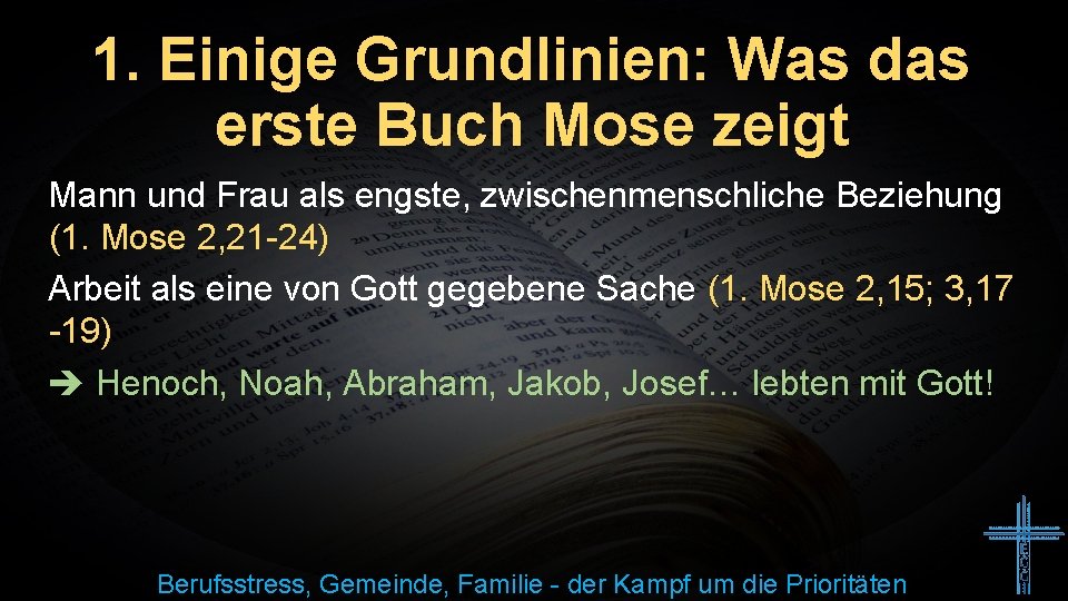 1. Einige Grundlinien: Was das erste Buch Mose zeigt Mann und Frau als engste,