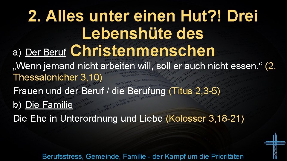 2. Alles unter einen Hut? ! Drei Lebenshüte des a) Der Beruf Christenmenschen „Wenn