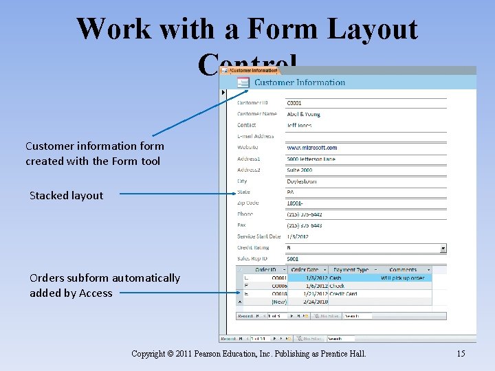 Work with a Form Layout Control Customer information form created with the Form tool