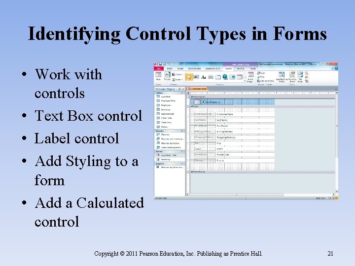 Identifying Control Types in Forms • Work with controls • Text Box control •