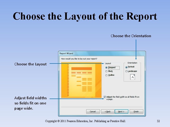 Choose the Layout of the Report Choose the Orientation Choose the Layout Adjust field
