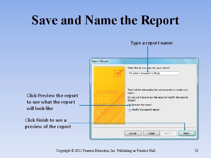 Save and Name the Report Type a report name Click Preview the report to