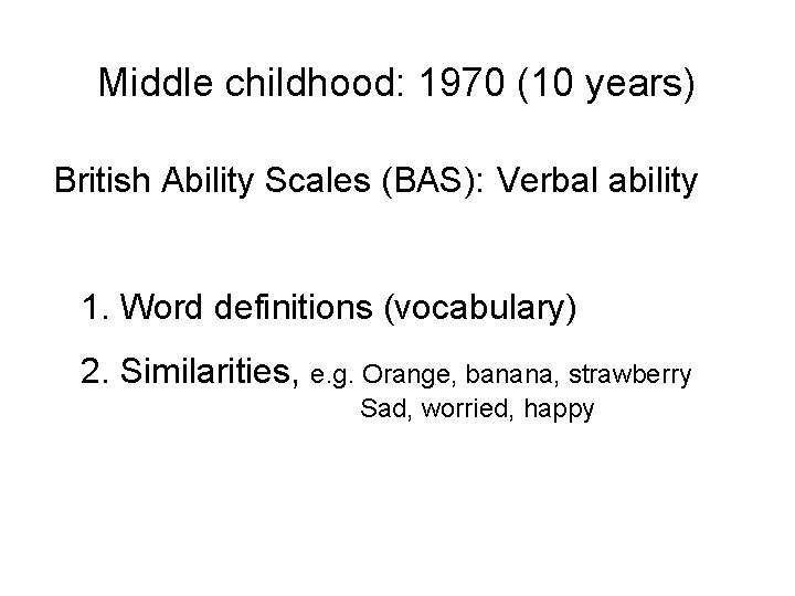 Middle childhood: 1970 (10 years) British Ability Scales (BAS): Verbal ability 1. Word definitions