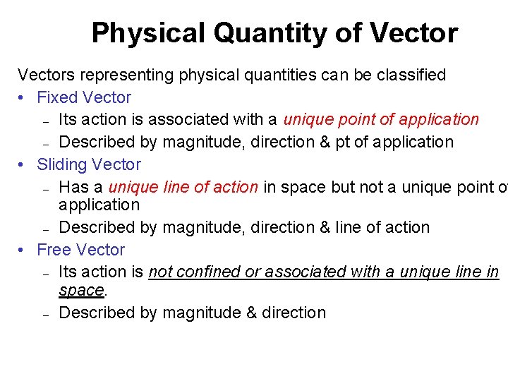 Physical Quantity of Vectors representing physical quantities can be classified • Fixed Vector –