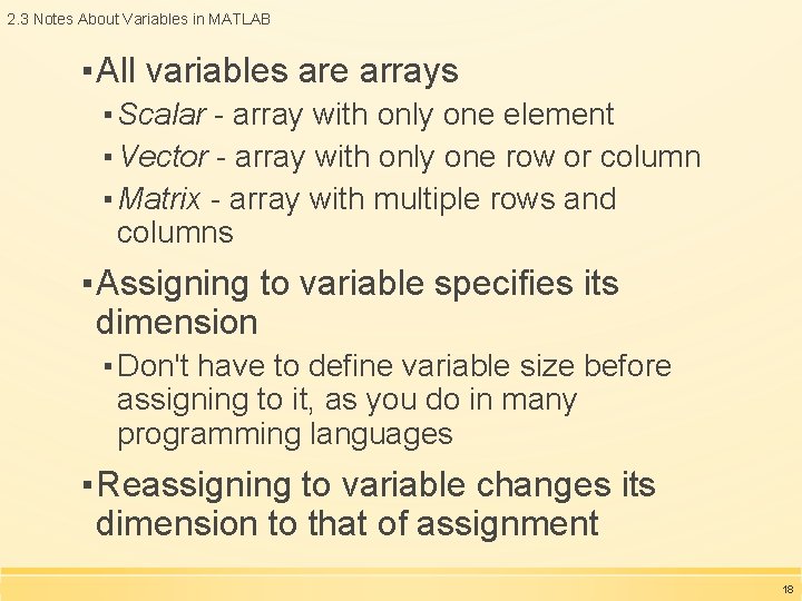 2. 3 Notes About Variables in MATLAB ▪ All variables are arrays ▪ Scalar