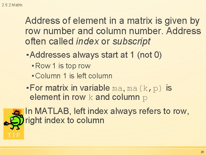 2. 5. 2 Matrix Address of element in a matrix is given by row