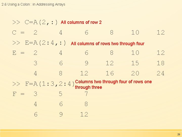 2. 6 Using a Colon : in Addressing Arrays >> C=A(2, : ) All
