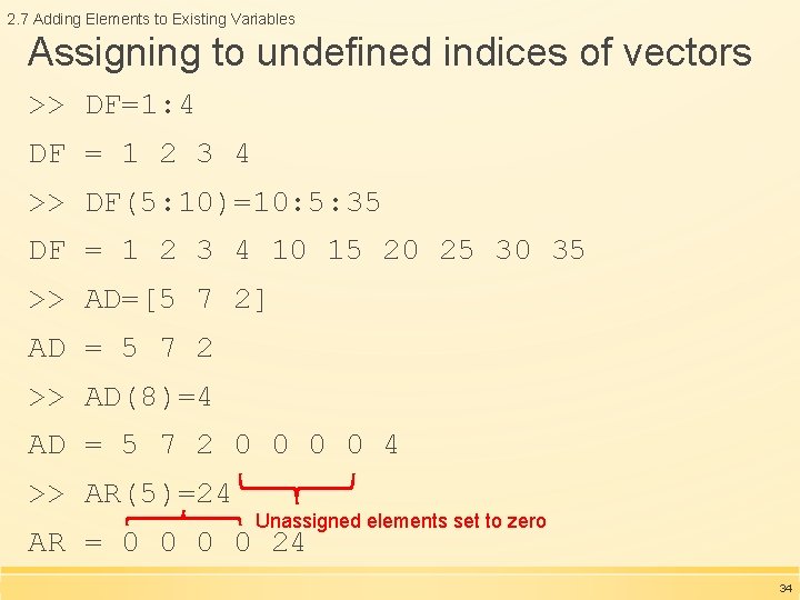 2. 7 Adding Elements to Existing Variables Assigning to undefined indices of vectors >>