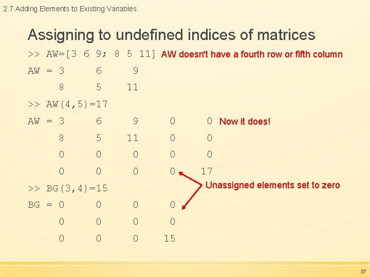 2. 7 Adding Elements to Existing Variables Assigning to undefined indices of matrices >>